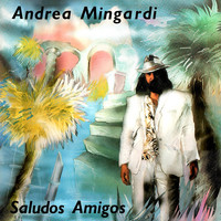 Andrea Mingardi - Saludos Amigos (Explicit)