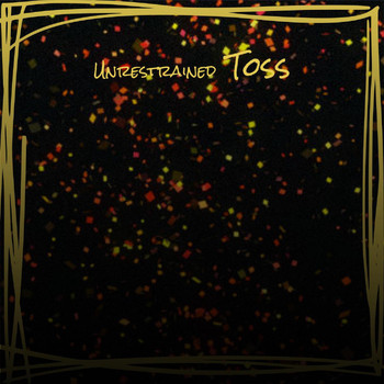 Various Artists - Unrestrained Toss