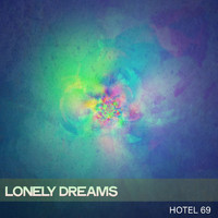 Hotel 69 - Lonely Dreams