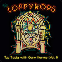 The Loppyhops - Top Tracks with Gary Harvey, Vol. 1