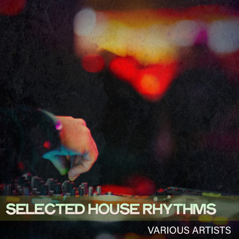 Various Artists - Selected House Rhythms