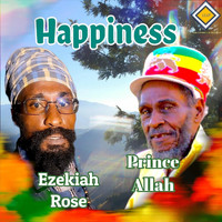 Ezekiah Rose - Happiness (feat. Prince Allah)