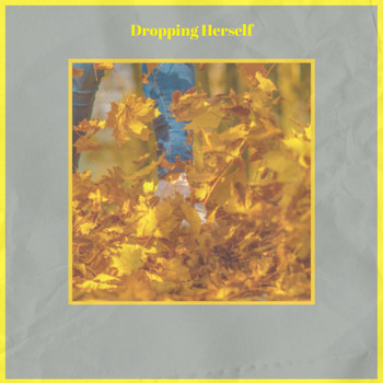 Various Artists - Dropping Herself