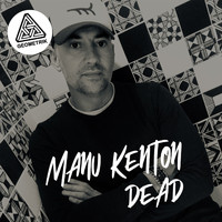Manu Kenton - Dead