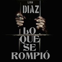 Diaz - Lo Que Se Rompió