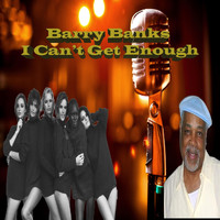 Barry Banks - I Can't Get Enough