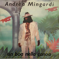 Andrea Mingardi - Un boa nella canoa (Explicit)