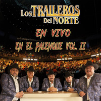 Los Traileros Del Norte - En Vivo en el Palenque, Vol. II
