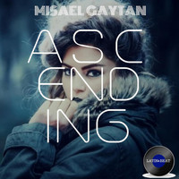 Misael Gaytan - Ascending