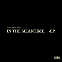 Jasper - In the Meantime... -Ep.