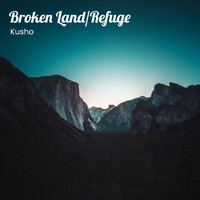 Kusho - Broken Land/Refuge