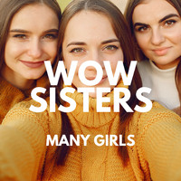 Wow Sisters - Many Girls