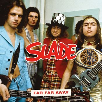 Slade - Far Far Away (Live at The New Victoria)