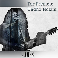 James - Tor Premete Ondho Holam