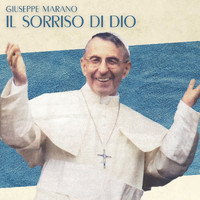Giuseppe Marano - Il sorriso di Dio (a Papa Giovanni Paolo I)