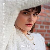 Ulrikke - Feels Like Home