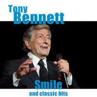 Tony Bennett - Smile and Classic Hits