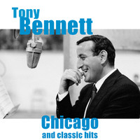 Tony Bennett - Chicago and Classic Hits