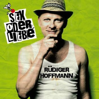 Rüdiger Hoffmann - Sex oder Liebe (Explicit)