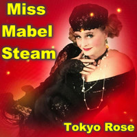 Tokyo Rose - Miss Mabel Steam