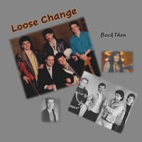 Loose Change - Back Then