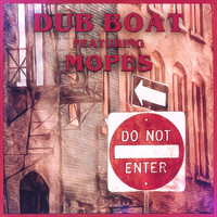Dub Boat - Do Not Enter (feat. Mopes)