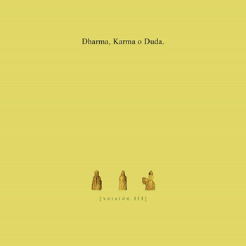 Demian - Dharma, Karma o Duda. (Versión III) [feat. Damian Pace & Fschurmann]