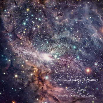 Carolyn Barela - Celestial Lullaby (Organic) [feat. String Fever Studio]