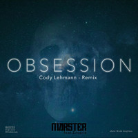 Marster - Obsession (Cody Lehmann Remix)