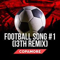 Copamore - Football Song #1 (I3th Remix)