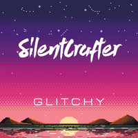 SilentCrafter - Glitchy