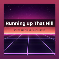 Lofi Beats - Running up That Hill (Stranger Things Lofi Cover)