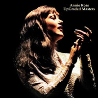 Annie Ross - UpGraded Masters (All Tracks Remastered)