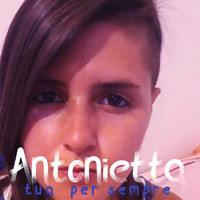 Antonietta - Tua Per Sempre