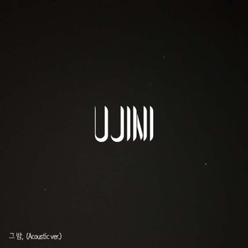 UJINI - That night,