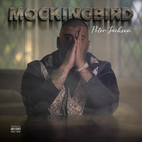 Peter Jackson - Mockingbird (Explicit)