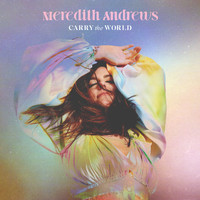 Meredith Andrews - Carry The World