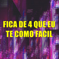 Dj Karen - Fica de 4 Que Eu Te Como Facil (Explicit)