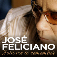José Feliciano - Join Me to Remember