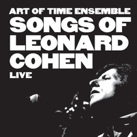 Art of Time Ensemble / Sarah Harmer/ Gregory Hoskins, Steven Page, Sarah Slean, Tom Wilson - Songs of Leonard Cohen Live (Live)