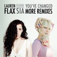 Lauren Flax / Sia - You've Changed (More Remixes)