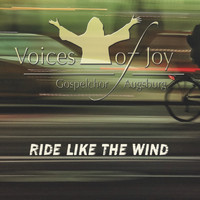 Voices of Joy Pop & Gospelchor Augsburg - Ride Like the Wind