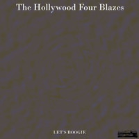 The Hollywood Four Blazes - Let's Boogie