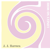 J.J. Barnes - Lonely No More