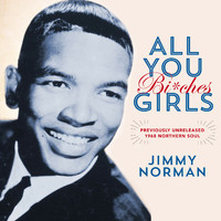 Jimmy Norman - All You Girls (Bi*ches) (Explicit)