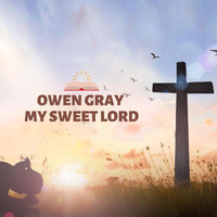 Owen Gray - My Sweet Lord