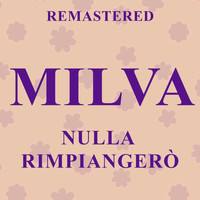 Milva - Nulla rimpiangerò (Remastered)