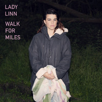 Lady Linn - Walk for Miles