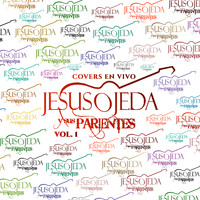 Jesús Ojeda y Sus Parientes - Covers En Vivo Vol. 1