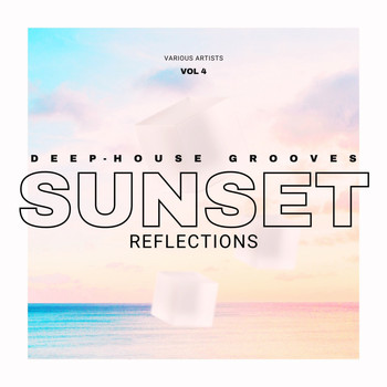 Various Artists - Sunset Reflections (Deep-House Grooves), Vol. 4
